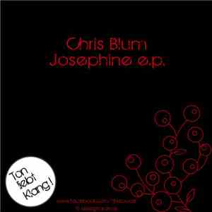 Chris Blum  - Josephine E.p. flac download