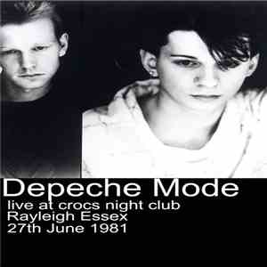 Depeche Mode - Live At Crocs Night Club Rayleigh Essex 27th June 1981 flac download