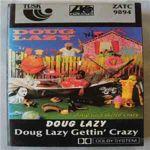Doug Lazy - Doug Lazy Gettin' Crazy flac download