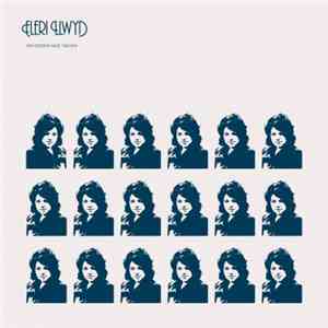 Eleri Llwyd - Am Heddiw Mae ‘nghan flac download