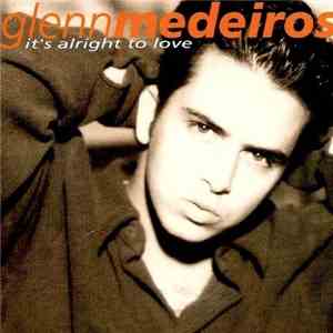 Glenn Medeiros - It's Alright To Love flac download