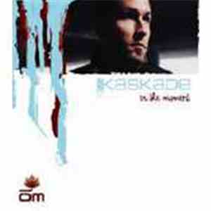 Kaskade - In The Moment flac download