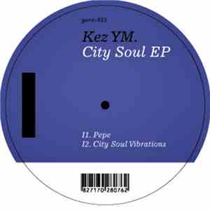 Kez YM. - City Soul EP flac download