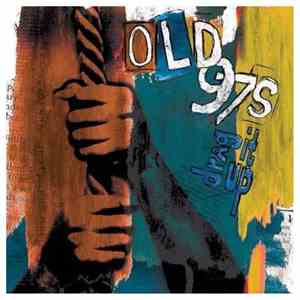 Old 97s - Drag It Up flac download