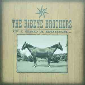 The Ribeye Brothers - If I Had A Horse... flac download