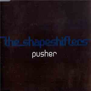 The Shapeshifters - Pusher flac download