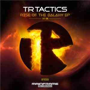 TR Tactics - Rise Of The Galaxy EP Part One flac download