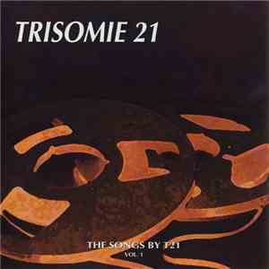 Trisomie 21 - The Songs By T21 Vol. 1 flac download