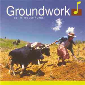 Various - Groundwork: Act To Reduce Hunger flac download