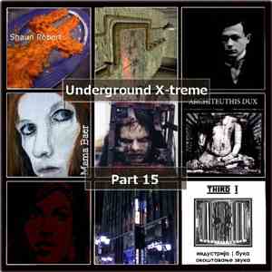 Various - Underground X-treme Part 15 flac download
