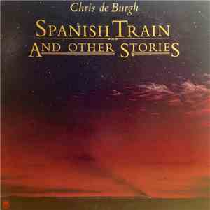Chris de Burgh - Spanish Train And Other Stories flac download
