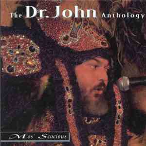 Dr. John - Mos' Scocious: The Dr. John Anthology flac download