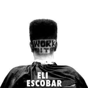 Eli Escobar - Work It flac download