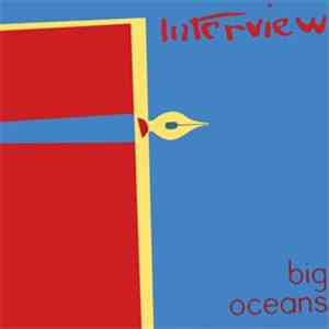 Interview - Big Oceans flac download