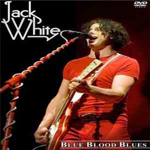 Jack White  - Blue Blood Blues flac download