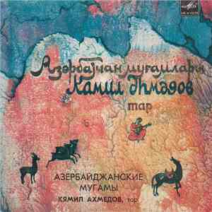 Кямил Ахмедов - Азербайджанские Мугамы,Тар flac download