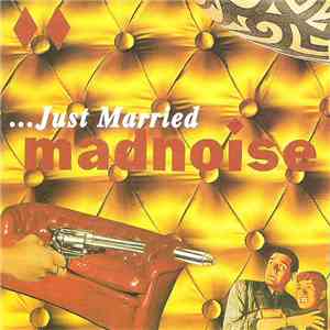Madnoise - ...Just Married flac download