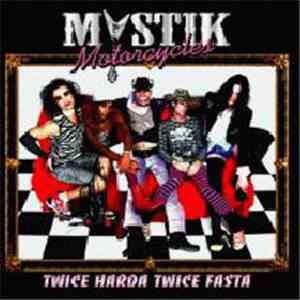 Mystik Motorcycles - Twice Harda Twice Fasta flac download