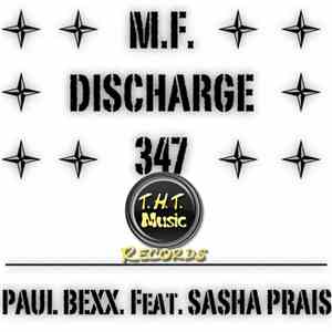 Paul Bexx. Feat. Sasha Prais - M.F. Discharge 347 flac download
