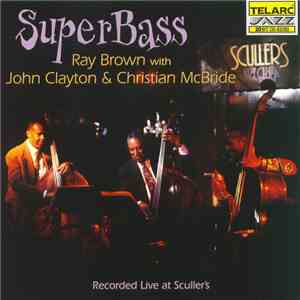 Ray Brown With John Clayton & Christian McBride - SuperBass flac download