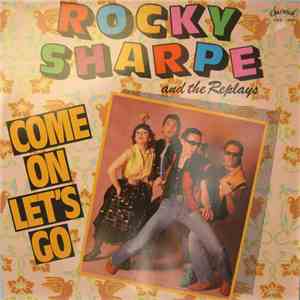 Rocky Sharpe & The Replays - Come On Let's Go flac download