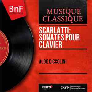 Scarlatti, Aldo Ciccolini - Scarlatti: Sonates Pour Clavier flac download