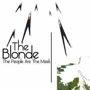 The Blonde - The People Are The Meek flac download