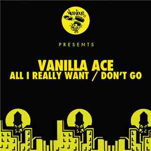 Vanilla Ace - All I Really Want / Don't Go flac download
