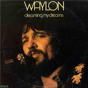 Waylon - Dreaming My Dreams flac download