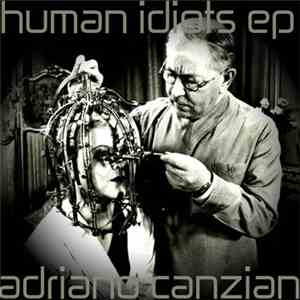 Adriano Canzian - Human Idiots EP flac download