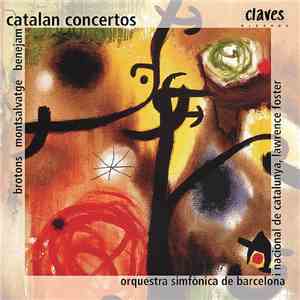 Brotons, Montsalvatge, Benejam, Orquestra Simfònica De Barcelona I Nacional De Catalunya, Lawrence Foster - Catalan Concertos flac download