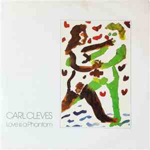 Carl Cleves - Love Is A Phantom flac download