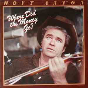 Hoyt Axton - Where Did The Money Go? flac download