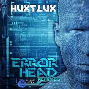 Hux Flux - Error Head Remixes flac download