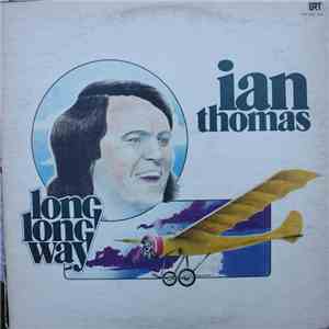 Ian Thomas  - Long Long Way flac download