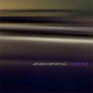 Jensen Sportag - Pure Wet flac download