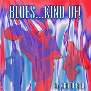 Kind Of Blue - Blues... Kind Of flac download