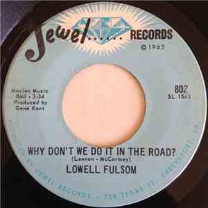 Lowell Fulsom - Why Don't We Do It In The Road / Too Soon flac download