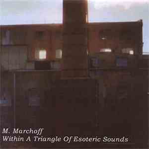 Marek Marchoff - Within A Triangle Of Esoteric Sounds flac download