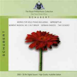 Schubert - The Royal Philharmonic Orchestra, Ronan O'Hora - Works For Solo Piano Including: Impromptus / Moment Musical No. 3 In F Minor / German Dances / Two Scherzi flac download
