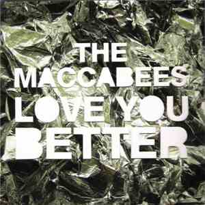 The Maccabees - Love You Better flac download