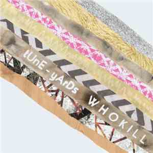 Tune-Yards - Whokill flac download