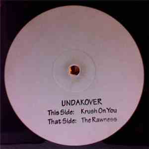 Undakover - Krush On You / The Rawness flac download