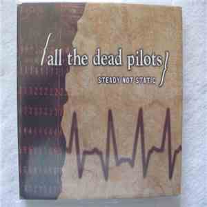 All The Dead Pilots - Steady Not Static flac download