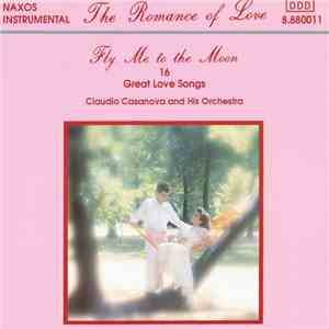 Claudio Casanova And His Orchestra - Fly Me To The Moon - 16 Great Love Songs FLAC download