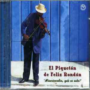 El Piqueton De Felix Rondon - Miserecordia, Que Es Esto! flac download