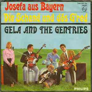 Gela And The Gentries - Josefa Aus Bayern / Die Schand Und Dös G'red flac download