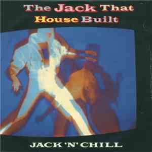 Jack 'N' Chill - The Jack That House Built flac download