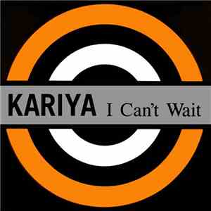 Kariya - I Can't Wait flac download