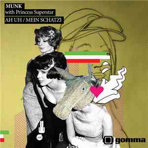 Munk with Princess Superstar and MC 7Even - Ah Uh / Mein Schatzi flac download